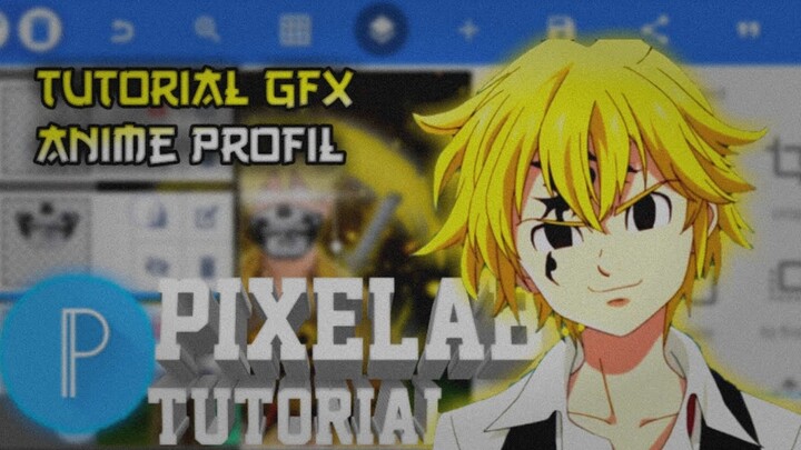 GFX TUTORIAL Profil Anime | Pixelab