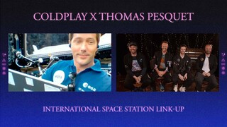 Coldplay x Thomas Pesquet - International Space Station Link-Up