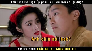 [Review Phim] Làm 1 Nháy Mới Phát Huy Bản Năng Thần Bài | Châu Tinh Trì