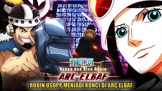 ONE PIECE TERBARU MAKIN EPIC!! ROBIN USOPP AKAN MEMAINKAN PERAN PENTING DI ARC ELBAF