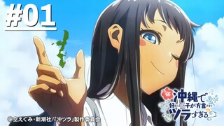 Okinawa de Suki ni Natta Ko ga Hougen Sugite Tsurasugiru - Tập 01 (Vietsub)【Toàn Senpaiアニメ】