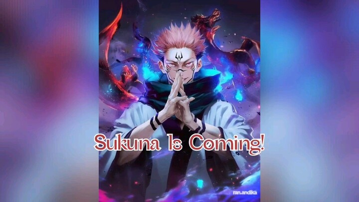 Sukuna Is Coming!