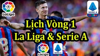 Lịch Thi Đấu Vòng 1 La Liga & Serie A - Mùa Giải 2022 2023