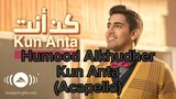 Humood Alkhudher - Kun Anta (Acapella)