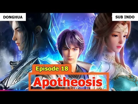 Apotheosis Episode 18 Sub Indo Preview