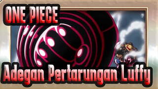 [ONE PIECE] Adegan Pertarungan Luffy- Mixed Edit