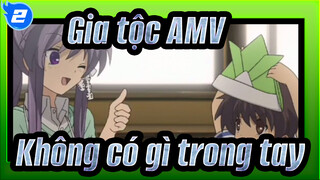 Gia tộc AMV
Không có gì trong tay_2