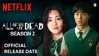 All Of Us Are Dead Season 2 Release Date | All Of Us Are Dead Season 2 Trailer | Netflix