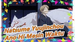 Natsume Yuujinchou | S2 OP - Ano Hi Mesin Waktu - Pesta Jarak Jauh