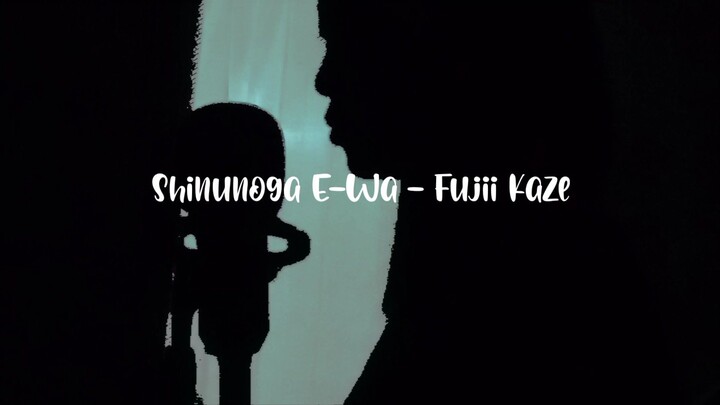 Shinunoga E-Wa_Fuji Kaze || Cover By Tania || Dark Version