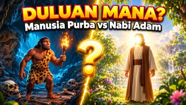 ULAMA' DAN ILMUAN MENJAWAB LEBIH DULU NABI ADAM ATAU MANUSIA PURBA