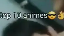 top 10 animes