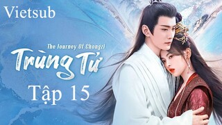 Trùng Tử - Tập 15 | Vietsub