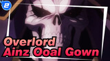 [Overlord/MAD/Epic] Ainz Ooal Gown Will Be the King_2