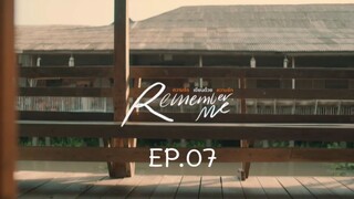 REMEMBER ME EP.07