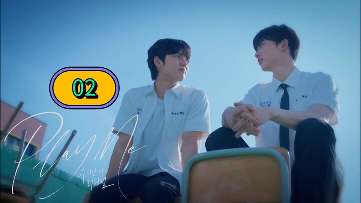 [English Sub] PLAY ME EPISODE 2