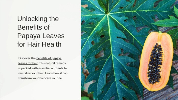 Unlocking the Benefits of Papaya Leaves for Hair Health