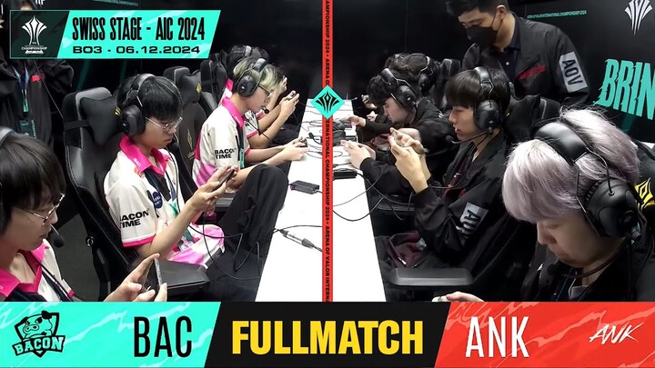 [BO3] BAC vs ANK - Trận Đấu Huỷ Diệt Nhất Từ Đầu Mùa Giải Tại AIC 2024