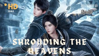 Shrouding The Heavens Eps 02 Sub Indo