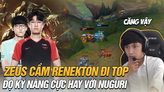 ZEUS CHẠM TRÁN NUGURI VÀ MÀN ĐỌ KỸ NĂNG RENEKTON vs AATROX CỰC GẮT | BÌNH LUẬN RANK HÀN
