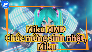 [Miku MMD] Never Ender / Chúc mừng sinh nhật, Miku / Chan_2