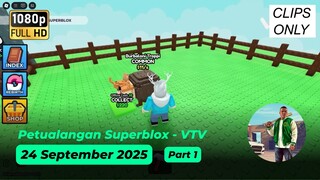 [Klip] Petualangan Superblox - VTV - 24 September 2025 (Part 1)