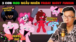 3 con MOD ngẫu nhiên / Elements Of Insanity / Corrupted Peppa Pig / Phantom Attack