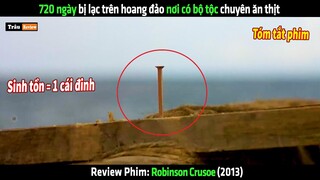 720 ngày bị lạc trên hoang đảo nơi có bộ tộc chuyên ăn thịt - Review phim hay