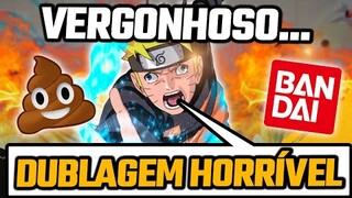 A DUBLAGEM DE NARUTO STORM CONNECTIONS É UMA VERGONHA!!!  💩