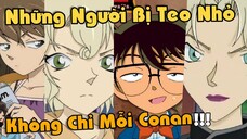 Những Người Bị Teo Nhỏ, Bị Làm Hại Như Conan | Detective Conan