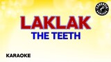 Laklak (Karaoke) - The Teeth
