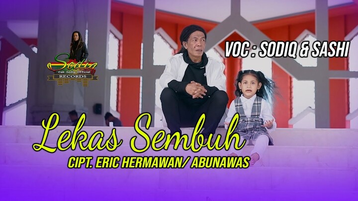 CAK SODIQ & SASHI KIRANA - LEKAS SEMBUH ( OFFICIAL MUSIC FIDEO )