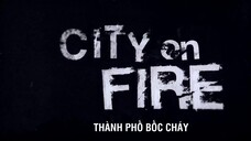 Thành Phố Bốc Cháy EP 4 [Sub Việt]