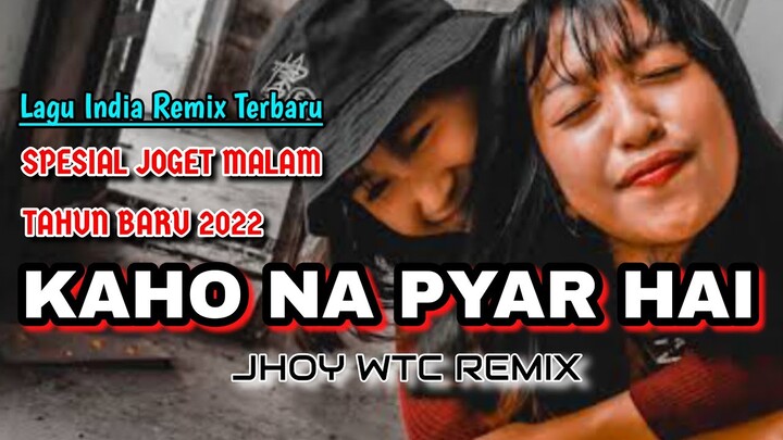 Jhoy Wtc (Remix) - Kaho Na Pyar Hai | New Remix 2022