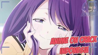 Takut Sama Ciuman Engga Langsung | Anime Crack Indonesia Episode 12 |