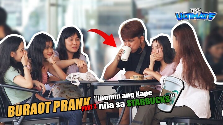 Buraot Prank Part 3  "Ininum ang Kape sa Starbucks"