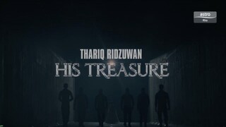 [Eng Sub] Thariq Ridzuwan: his treasure Episode 4 (full)