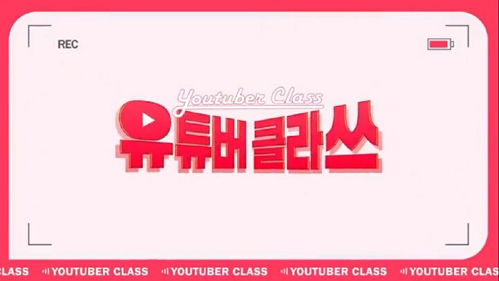 Youtuber Class Episode 4 ENG SUB