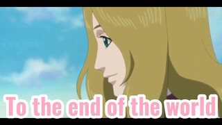 To the end of the world