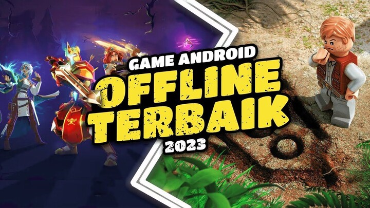 7 Game Offline Terbaik Android - Game Layak Dicoba Di 2023 !