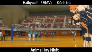 Haikyuu !! 「AMV」 - Đánh trả | Hay Nhất