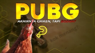 AKHIRNYA CHICKEN, TAPI BODOH? | PUBG INDONESIA