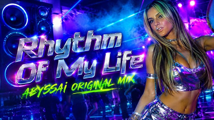 ABYSSAi - Rhythm Of My Life (Original Mix)