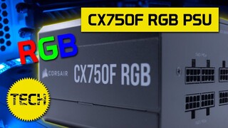 Corsair CX750F RGB Modular Power Supply Review - Thought You Didn't Need This? Think Again