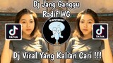 DJ JANG GANGGU RADIF WG VIRAL TIK TOK TERBARU 2022 YANG KALIAN CARI !