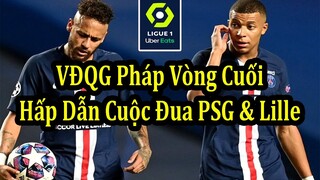 Lịch Thi Đấu Vòng Cuối Ligue 1 - Thông Tin Các Trận Đấu