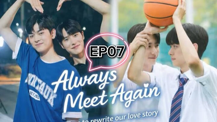Always Meet Again EP 07