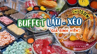 Ăn sấp mặt với BUFFET LẨU - XÈO hơn 50 món giá cực sinh viên chỉ 150K| Địa điểm ăn uống