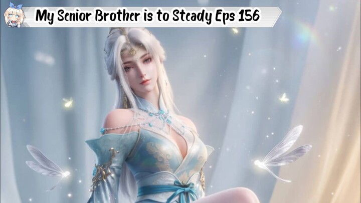 My Senior Brother is to Steady Episode 156