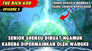 SENIOR SHENXU DIBUAT NGAMUK  KARENA DIPERMAINKAN OLEH WANGKE | The Rich God